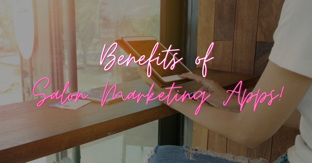 benefits-salon-marketing-apps